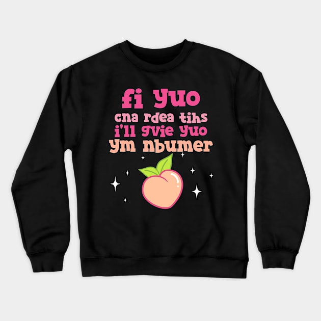 I'll give you my number Crewneck Sweatshirt by 3XCXIANPAO